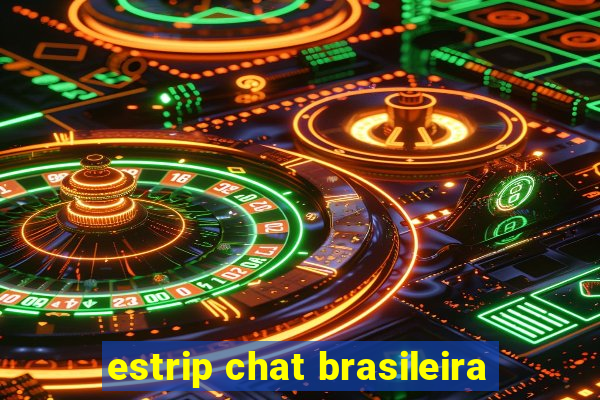 estrip chat brasileira